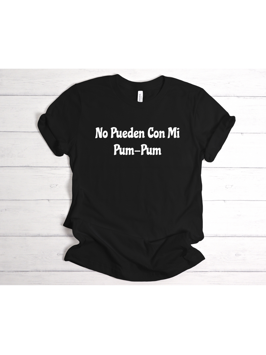 No Pueden Con Mi Pum-Pum Tshirt