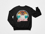 NADIE SABE LO QUE VA PASAR SWEATSHIRT