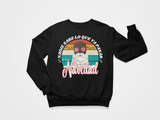 NADIE SABE LO QUE VA PASAR SWEATSHIRT