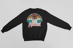 NADIE SABE LO QUE VA PASAR SWEATSHIRT
