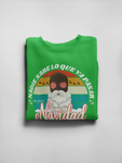 NADIE SABE LO QUE VA PASAR SWEATSHIRT