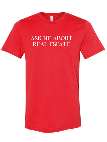 Ask Me About Real Estate Tee