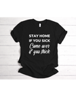 Stay Home If You Sick Women’s Tee