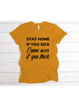 Stay Home If You Sick Women’s Tee