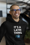 Its A Latin Thing Hoodie