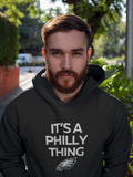ITS A PHILLY THING Hoodie