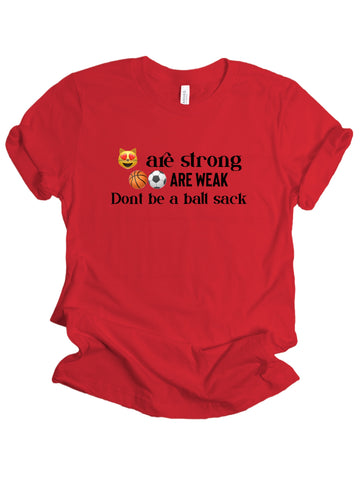 Don’t Be A Ball Sack Tee
