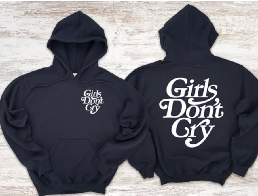 Girls Don't Cry Hoodie