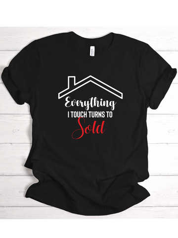 Everything I Touch Turns To SOLD