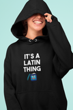 Its A Latin Thing Hoodie